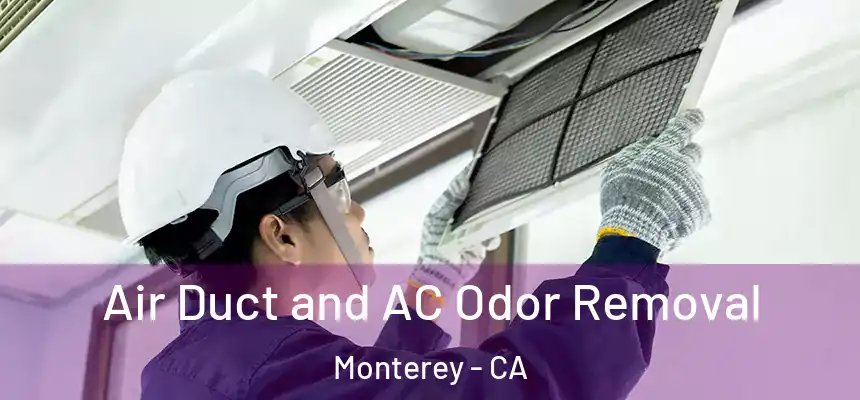 Air Duct and AC Odor Removal Monterey - CA