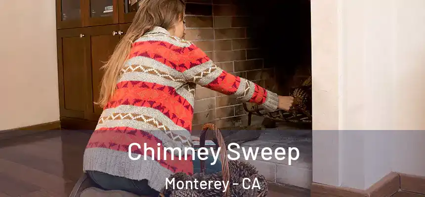  Chimney Sweep Monterey - CA