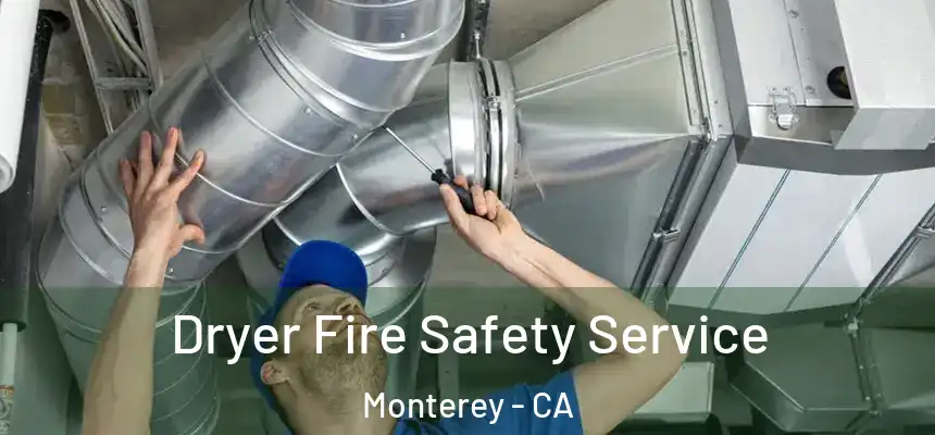  Dryer Fire Safety Service Monterey - CA