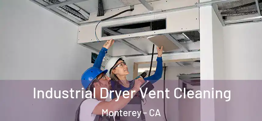  Industrial Dryer Vent Cleaning Monterey - CA