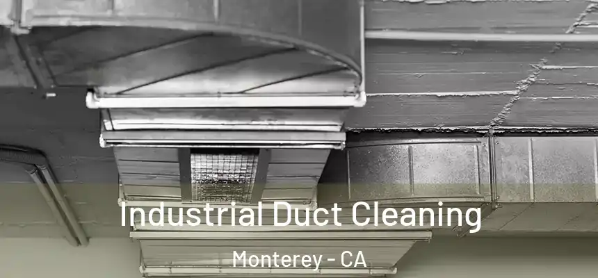 Industrial Duct Cleaning Monterey - CA