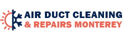 Air Duct Cleaning & Repairs Monterey