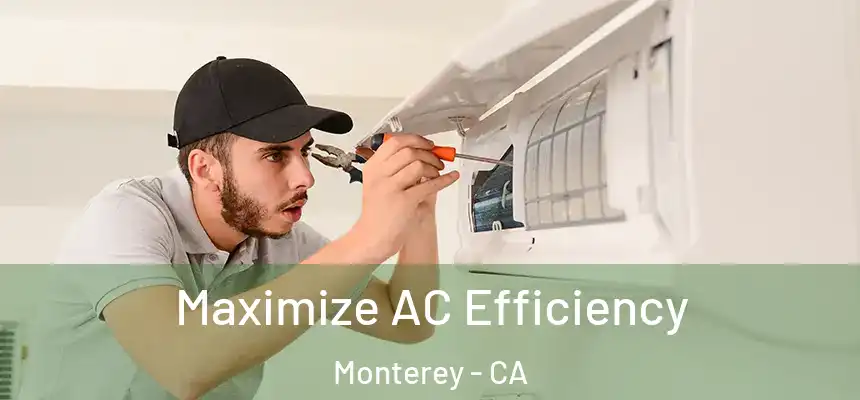  Maximize AC Efficiency Monterey - CA